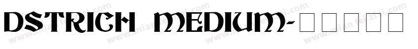 DSTRICH MEDIUM字体转换